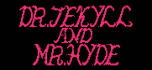 Dr jekyll and mr hyde