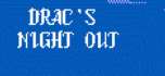 Drac's night out