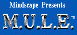 M.U.L.E.